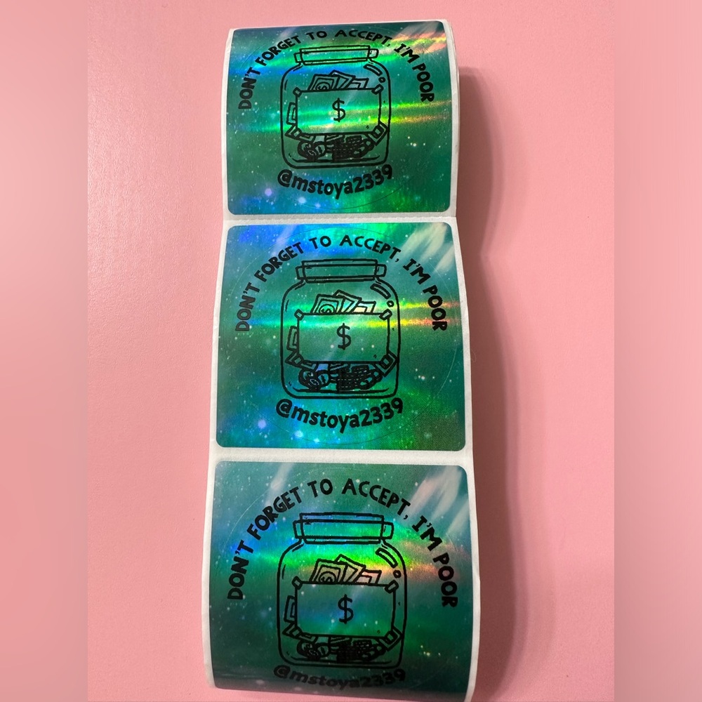 50 ct. Green Holographic “DON’T FORGET TO ACCEPT, I’M POOR” Money Jar Stickers - Picture 4 of 4